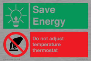 Save Energy - Do not adjust temperature thermostat